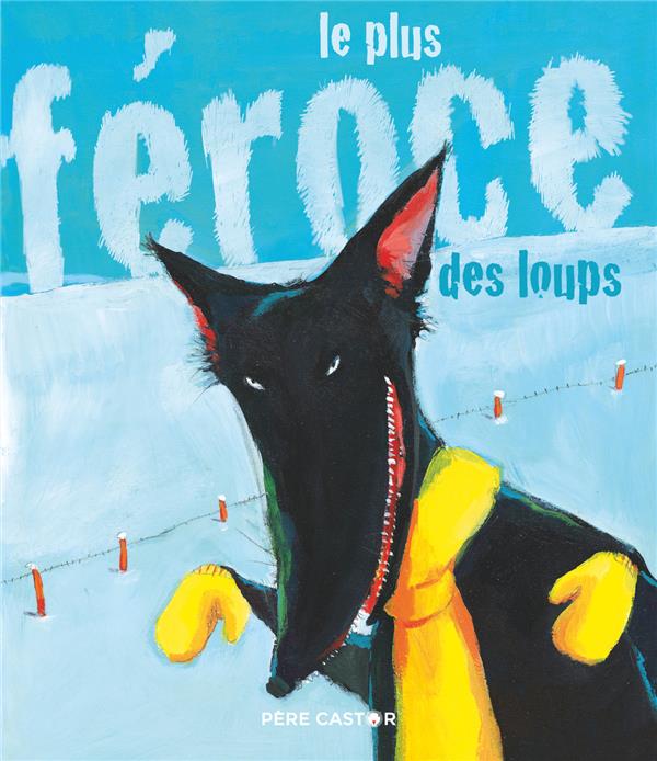 LE PLUS FEROCE DES LOUPS