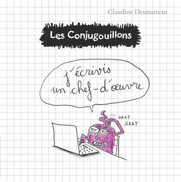 LES CONJUGOUILLONS - T03 - J'ECRIVIS UN CHEF-D'OEUVRE