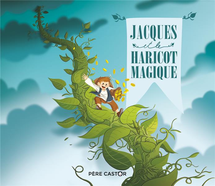 JACQUES ET LE HARICOT MAGIQUE