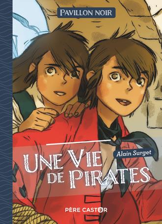 PAVILLON NOIR - 1, 2 - UNE VIE DE PIRATES