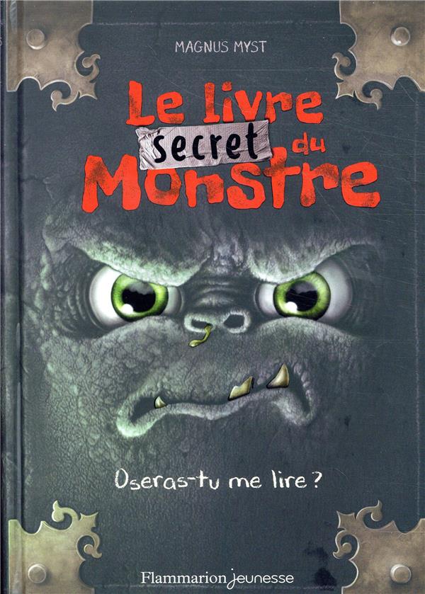 LE LIVRE SECRET DU MONSTRE - OSERAS-TU ME LIRE ?