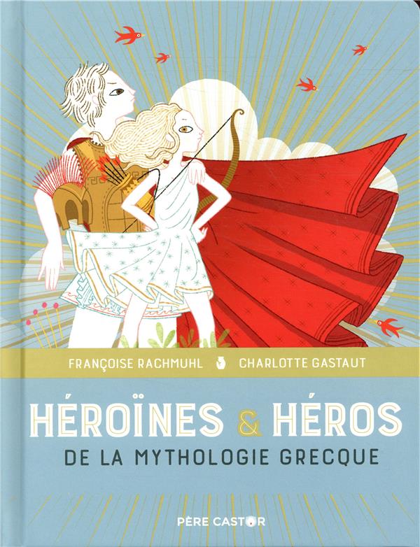 HEROINES & HEROS DE LA MYTHOLOGIE GRECQUE