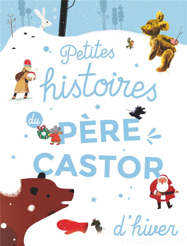 PETITES HISTOIRES DU PERE CASTOR D'HIVER