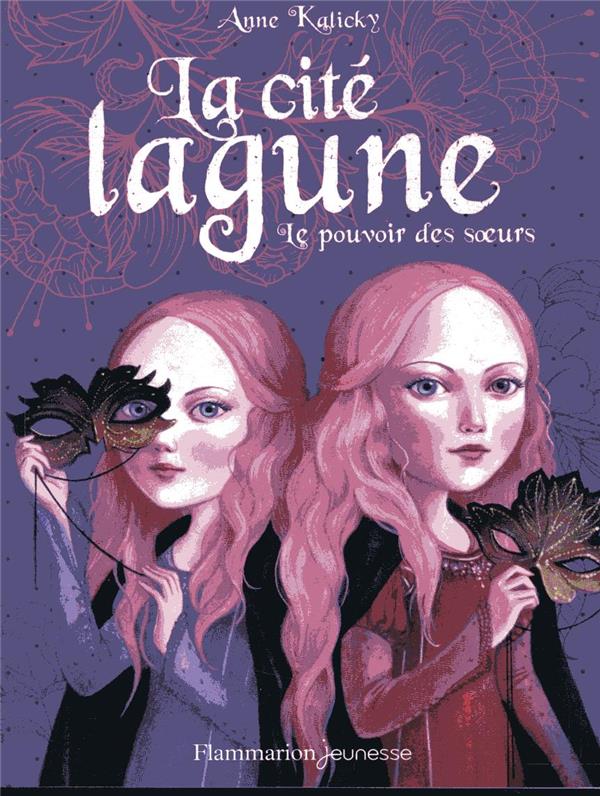 LA CITE LAGUNE - VOL01 - LE POUVOIR DES SOEURS