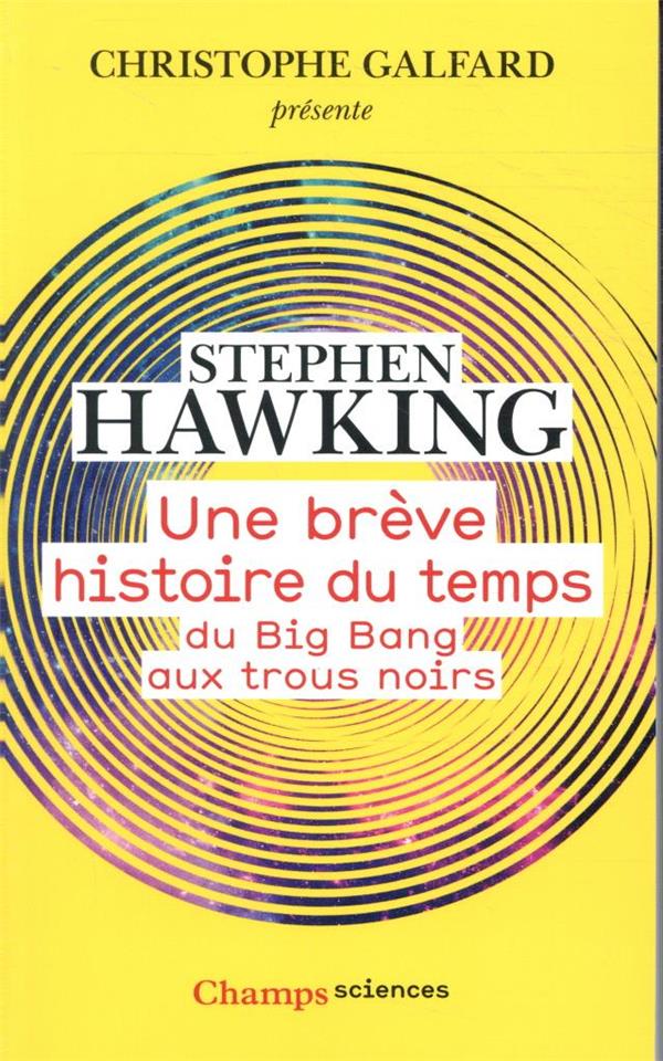 UNE BREVE HISTOIRE DU TEMPS - DU BIG BANG AUX TROUS NOIRS