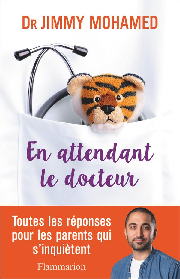 EN ATTENDANT LE DOCTEUR - TOUTES LES REPONSES POUR LES PARENTS QUI S'INQUIETENT