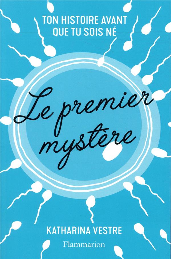 LE PREMIER MYSTERE - TON HISTOIRE AVANT QUE TU SOIS NE