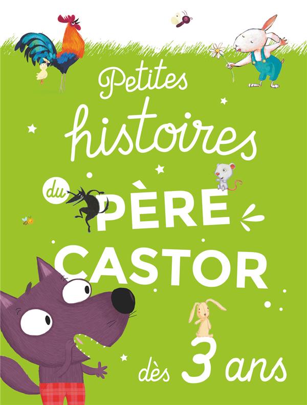 PETITES HISTOIRES DU PERE CASTOR DES 3 ANS