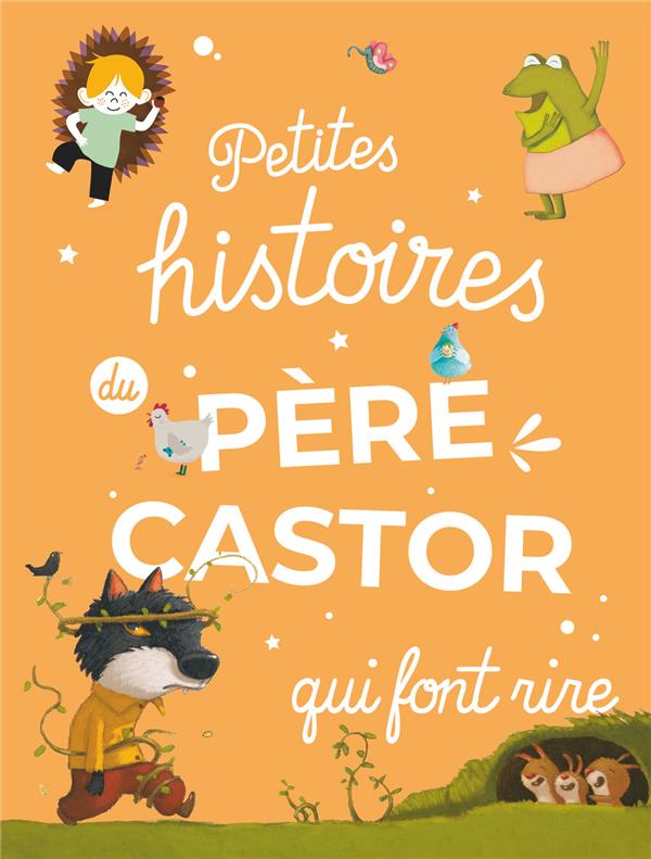 PETITES HISTOIRES DU PERE CASTOR QUI FONT RIRE