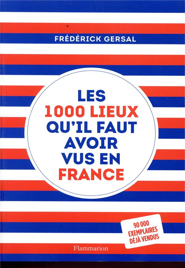 LES 1000 LIEUX QU'IL FAUT AVOIR VUS EN FRANCE - ILLUSTRATIONS, NOIR ET BLANC