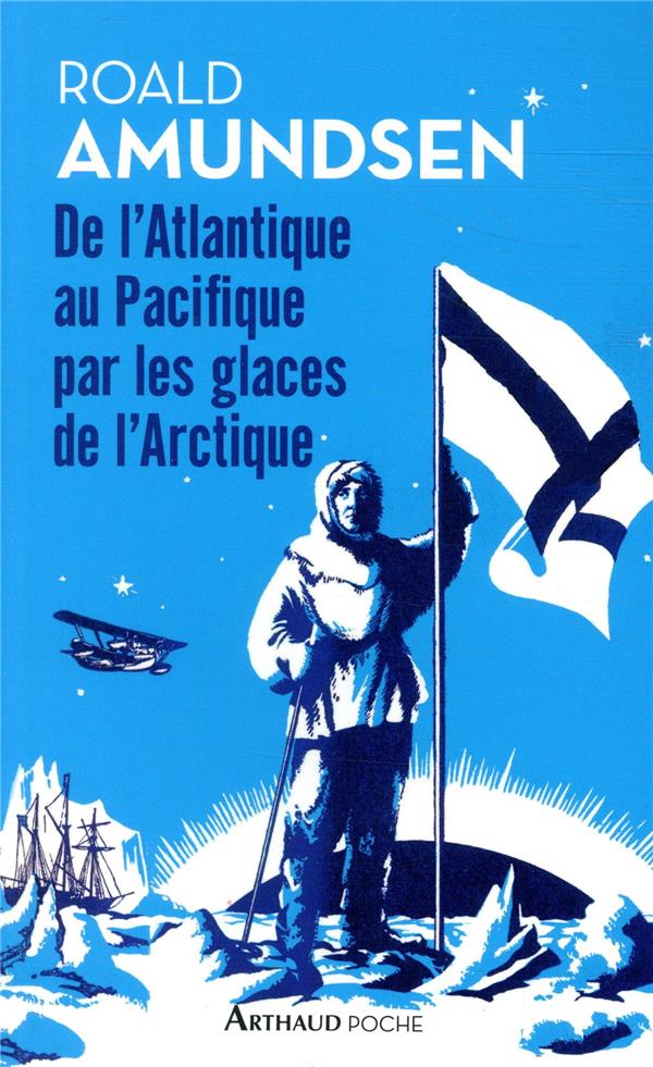 DE L'ATLANTIQUE AU PACIFIQUE PAR LES GLACES DE L'ARCTIQUE - ILLUSTRATIONS, COULEUR