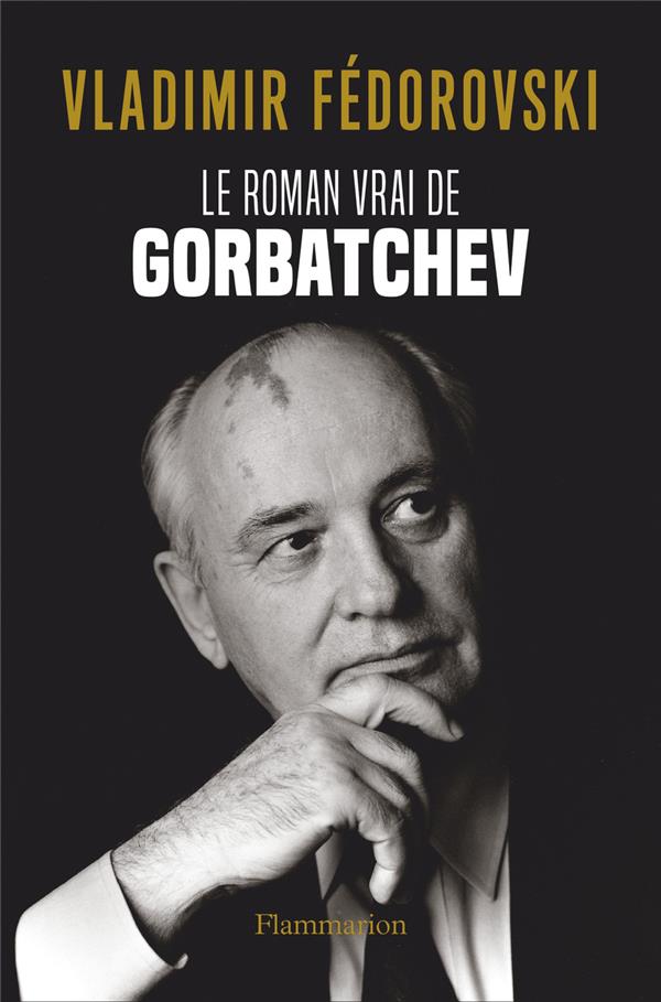 LE ROMAN VRAI DE GORBATCHEV