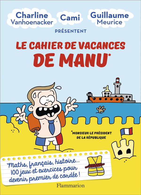 LE CAHIER DE VACANCES DE MANU - MONSIEUR LE PRESIDENT DE LA REPUBLIQUE