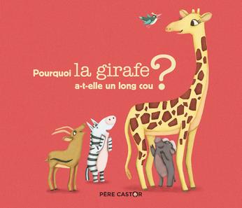 POURQUOI LA GIRAFE A-T-ELLE UN LONG COU ?