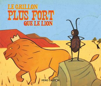 LE GRILLON PLUS FORT QUE LE LION