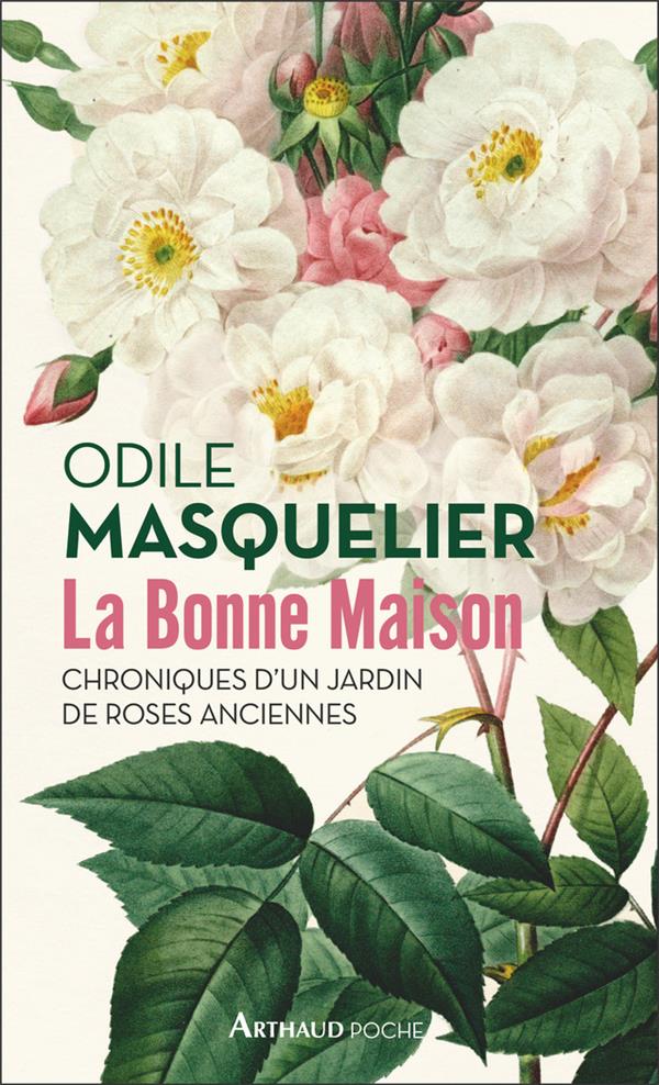 LA BONNE MAISON - CHRONIQUES D'UN JARDIN DE ROSES ANCIENNES