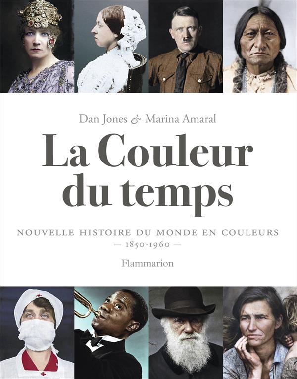 LA COULEUR DU TEMPS - NOUVELLE HISTOIRE DU MONDE EN COULEURS (1850-1960)