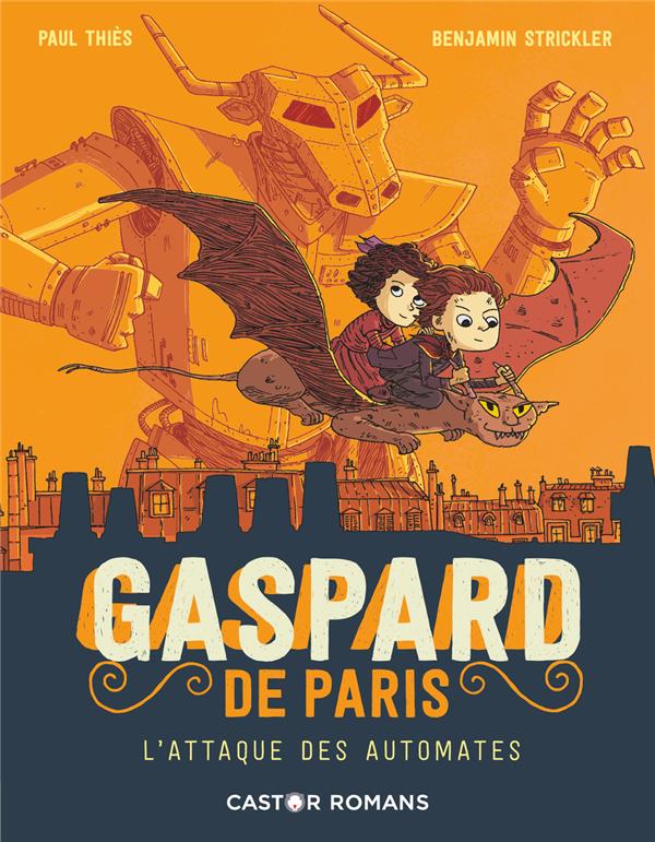 GASPARD DE PARIS - T02 - L'ATTAQUE DES AUTOMATES