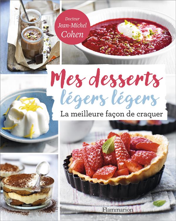 MES DESSERTS LEGERS LEGERS - LA MEILLEURE FACON DE CRAQUER