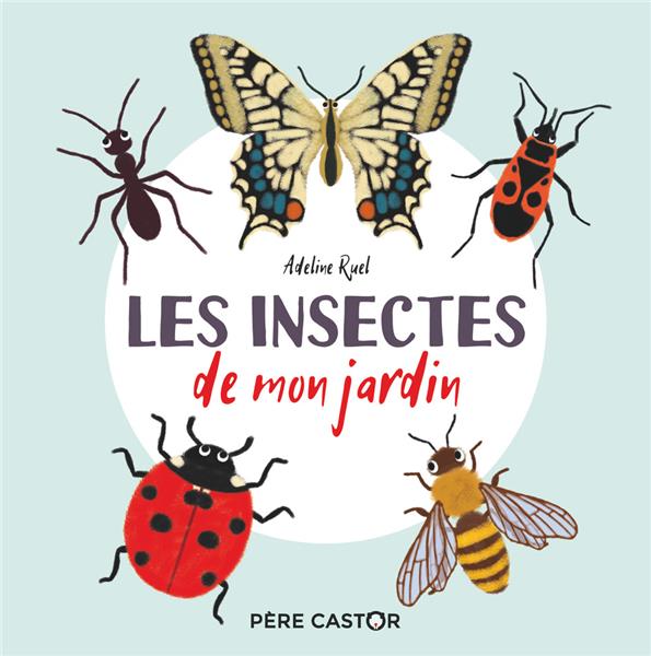 LES INSECTES DE MON JARDIN - MON IMAGIER NATURE