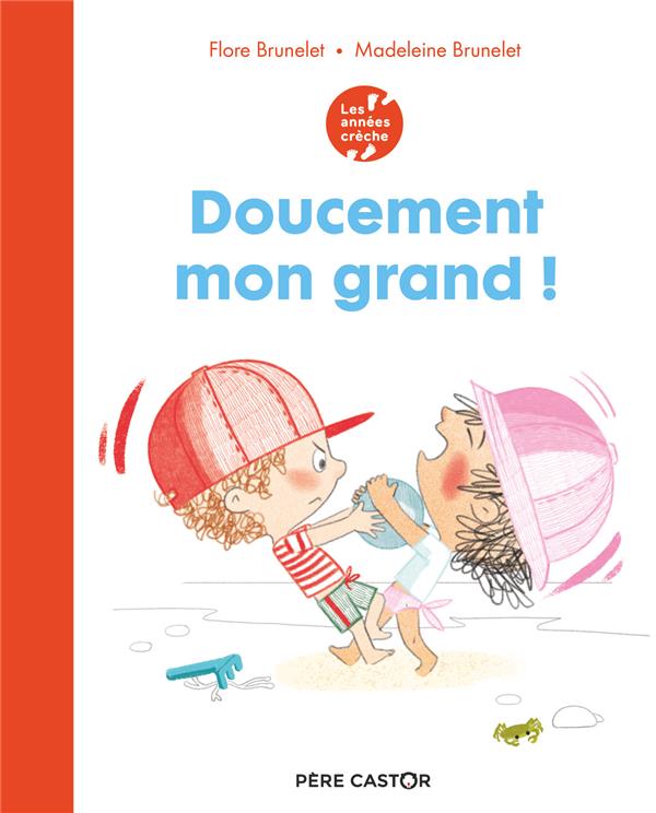 LES ANNEES CRECHE - DOUCEMENT MON GRAND !