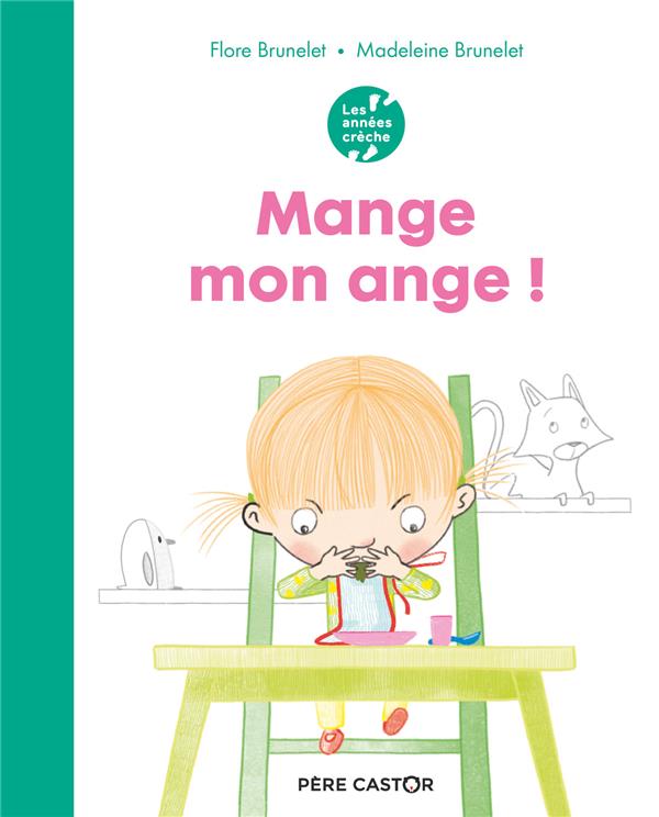 LES ANNEES CRECHE - MANGE, MON ANGE !