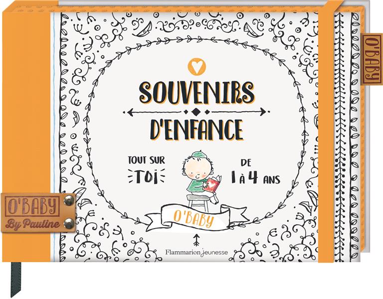 SOUVENIRS D'ENFANCE - TOUT SUR TOI DE 1 A 4 ANS