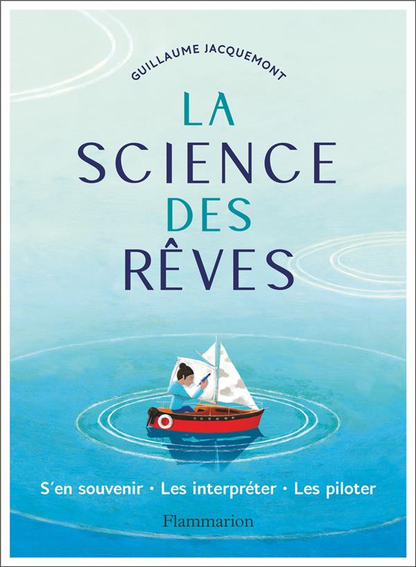 LA SCIENCE DES REVES - S'EN SOUVENIR - LES INTERPRETER - LES PILOTER