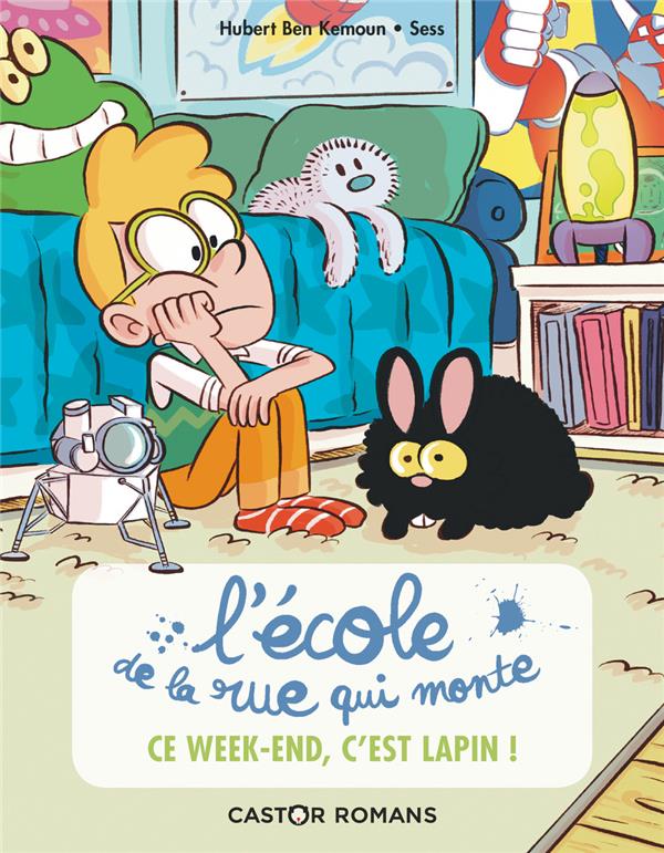 L'ECOLE DE LA RUE QUI MONTE - T02 - CE WEEK-END, C'EST LAPIN !