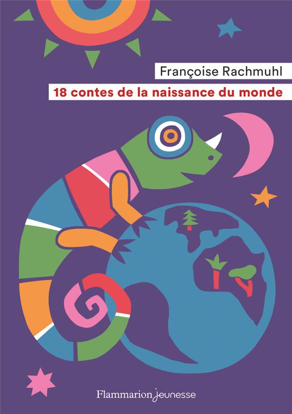 18 CONTES DE LA NAISSANCE DU MONDE