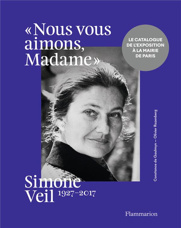 SIMONE VEIL, 1927-2017 - "NOUS VOUS AIMONS, MADAME" - ILLUSTRATIONS, NOIR ET BLANC