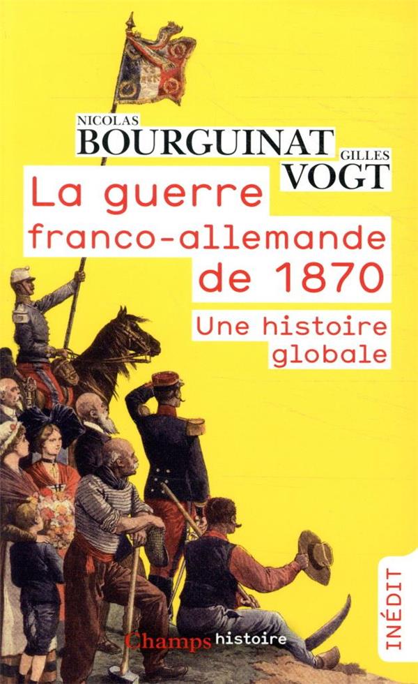 LA GUERRE FRANCO-ALLEMANDE DE 1870 - UNE HISTOIRE GLOBALE