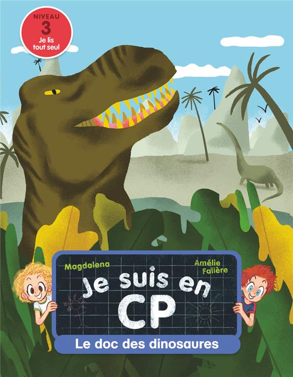 JE SUIS EN CP - LE DOC DES DINOSAURES