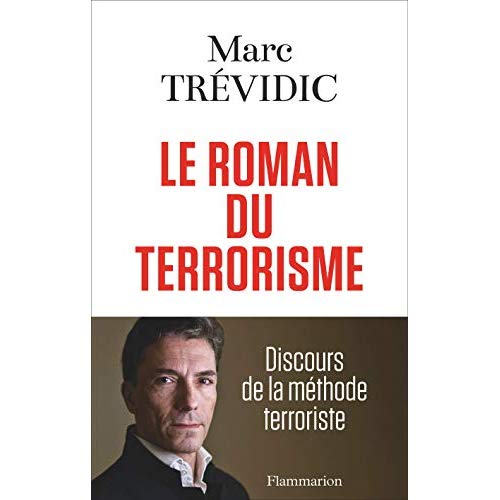 LE ROMAN DU TERRORISME - DISCOURS DE LA METHODE TERRORISTE