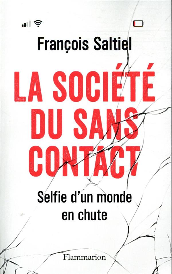 LA SOCIETE DU SANS CONTACT - SELFIE D'UN MONDE EN CHUTE