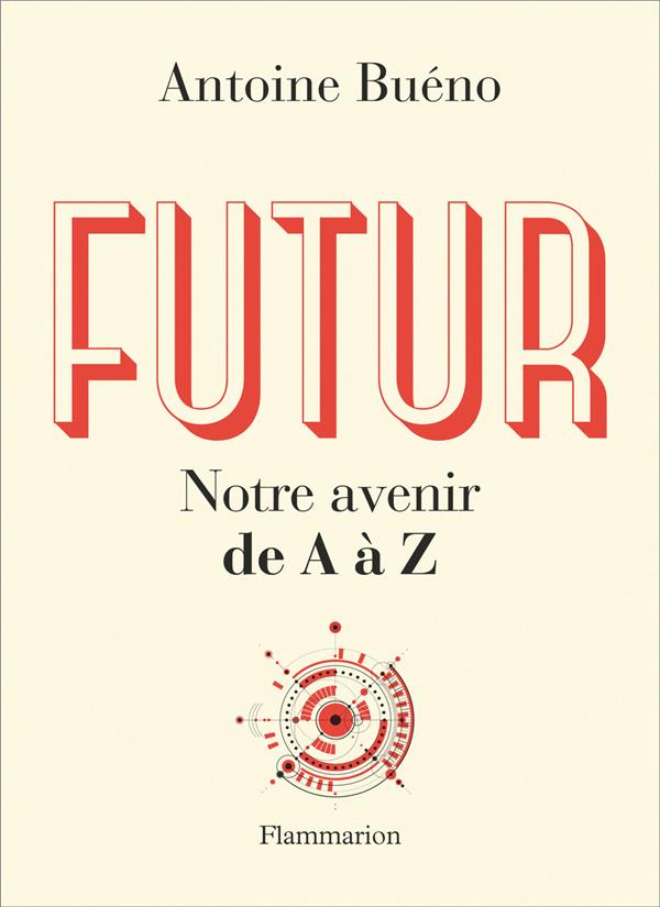 FUTUR - NOTRE AVENIR DE A A Z