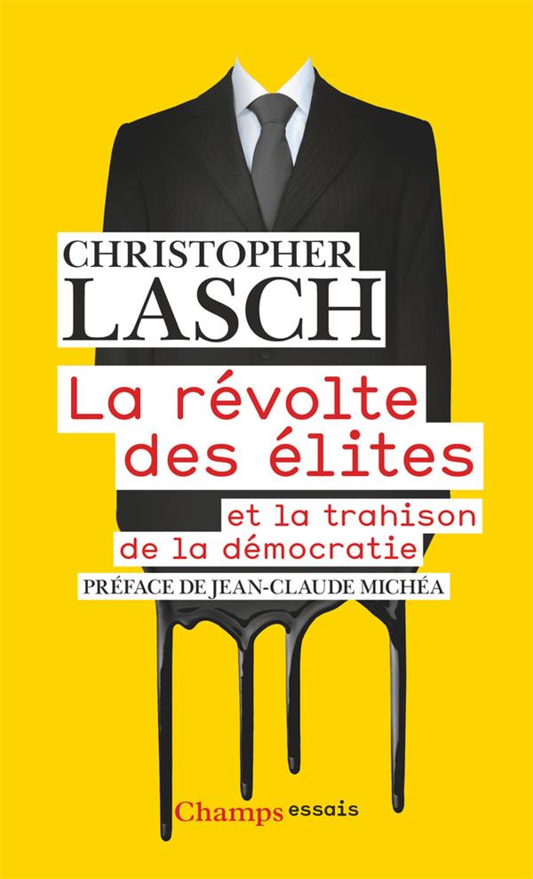 LA REVOLTE DES ELITES - ET LA TRAHISON DE LA DEMOCRATIE