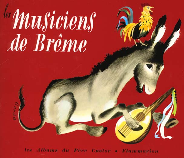 LES MUSICIENS DE BREME - - D'APRES LES FRERES GRIMM