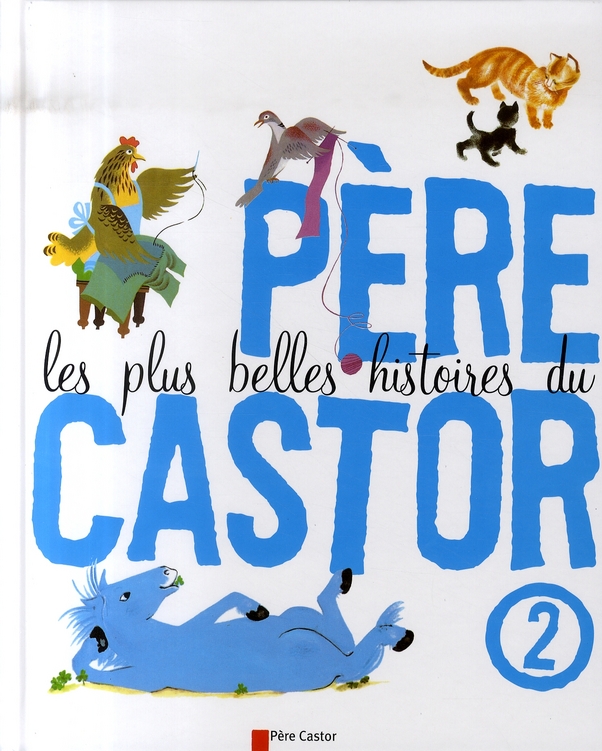 LES PLUS BELLES HISTOIRES DU PERE CASTOR