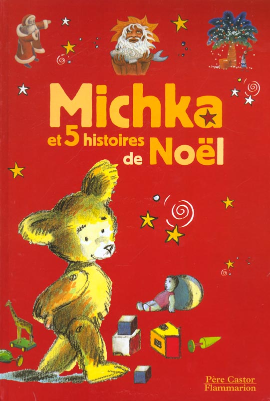 MICHKA ET CINQ HISTOIRES DE NOEL