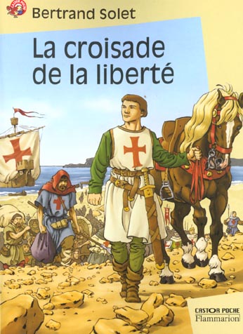 LA CROISADE DE LA LIBERTE - VOYAGE AU TEMPS DE ...