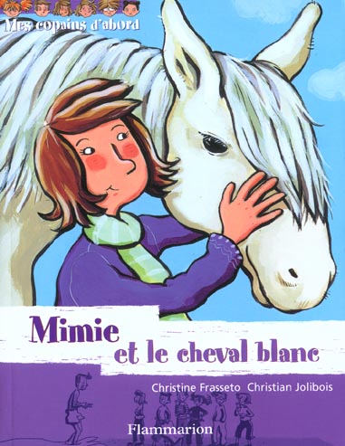 MIMIE ET LE CHEVAL BLANC - MES COPAINS D'ABORD
