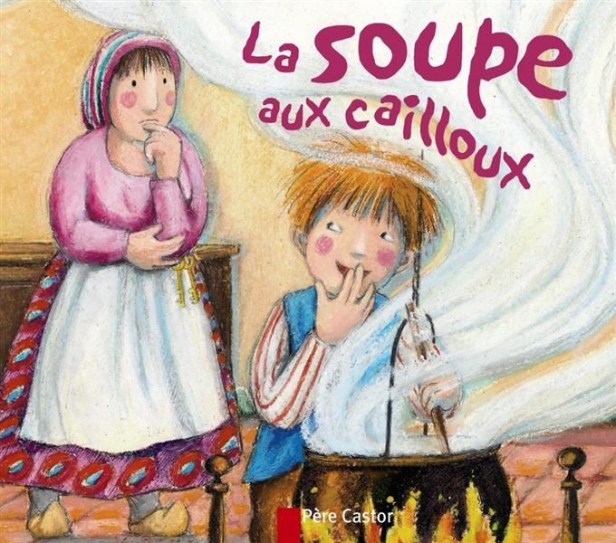 LA SOUPE AUX CAILLOUX