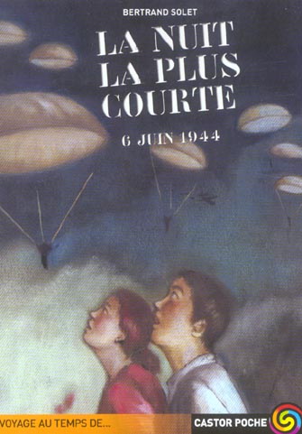 LA NUIT LA PLUS COURTE (ANCIENNE EDITION) - 6 JUIN 1944