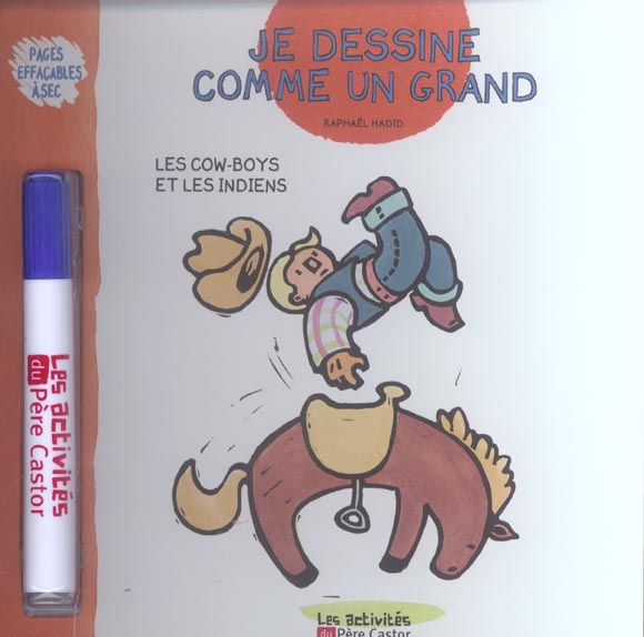 LES COW BOYS ET LES INDIENS - JE DESSINE COMME UN GRAND