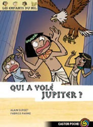 LES ENFANTS DU NIL - T05 - QUI A VOLE JUPITER ?