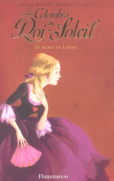 LES COLOMBES DU ROI-SOLEIL - T02 - LE SECRET DE LOUISE