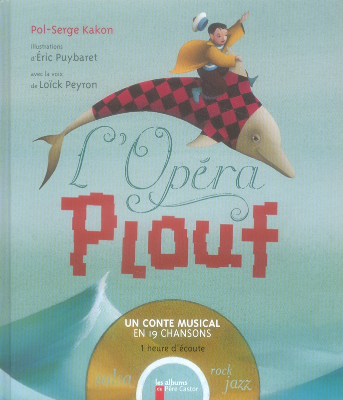 OPERA PLOUF (+CD AUDIO) - UN CONTE MUSICAL EN 19 CHANSONS