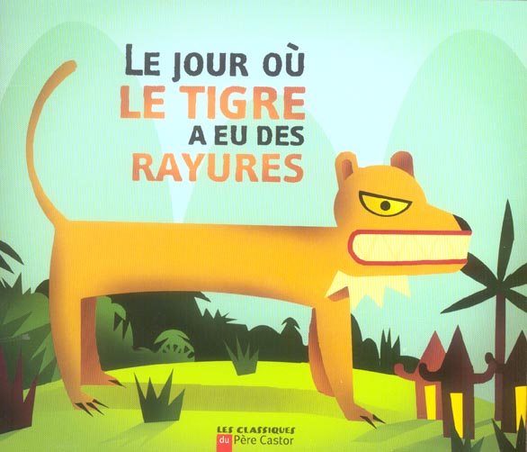 LE JOUR OU LE TIGRE A EU DES RAYURES - UN CONTE DU VIETNAM