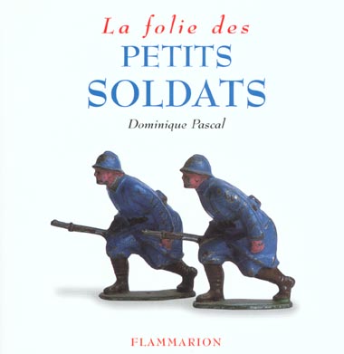 LA FOLIE DES PETITS SOLDATS